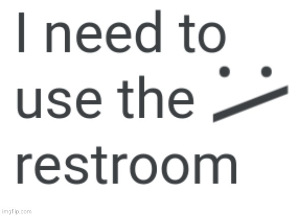 i need to pee | image tagged in i need to pee | made w/ Imgflip meme maker