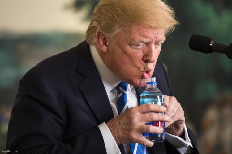 Trump drinking water | image tagged in trump drinking water | made w/ Imgflip meme maker