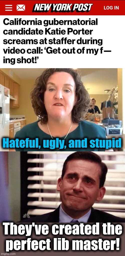 Libs will worship her | Hateful, ugly, and stupid; They've created the
perfect lib master! | image tagged in happy cry,memes,katie porter,democrats,california,hateful | made w/ Imgflip meme maker