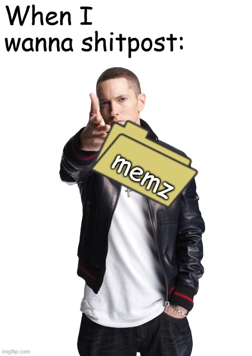 Woe, ____ be upon ye | When I wanna shitpost:; memz | image tagged in woe ____ be upon ye | made w/ Imgflip meme maker