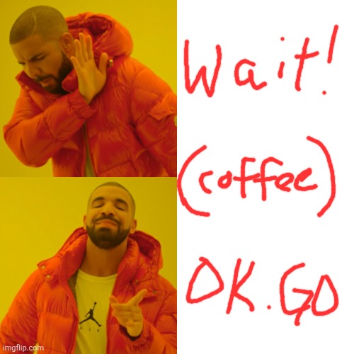 Coffee | image tagged in memes,drake hotline bling | made w/ Imgflip meme maker