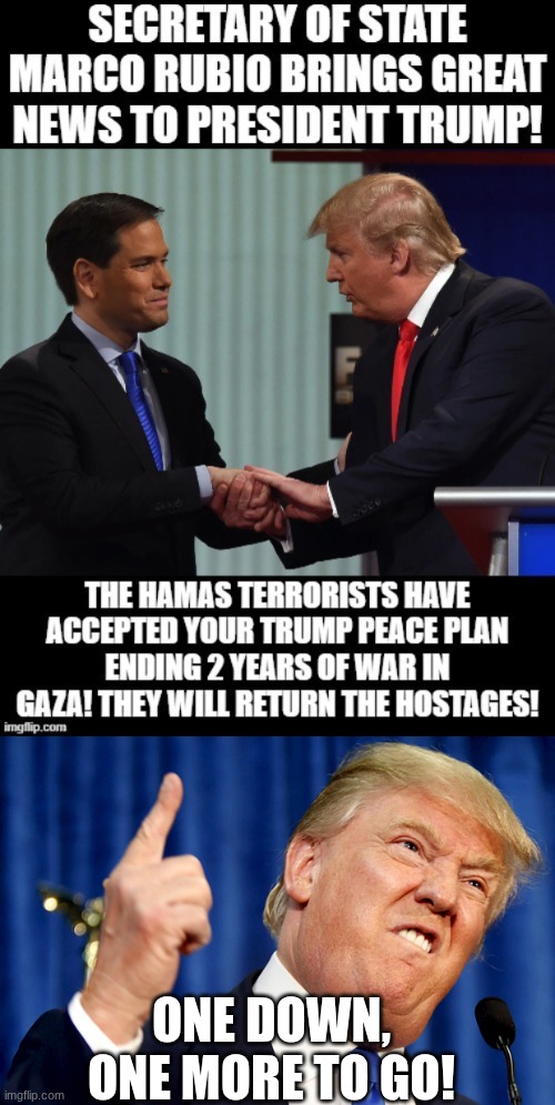 It's time to end the Russia-Ukrainian war! Afterwards, we may be on to a completely war-free world for the next 4 (+) Years! | ONE DOWN, ONE MORE TO GO! | image tagged in donald trump | made w/ Imgflip meme maker