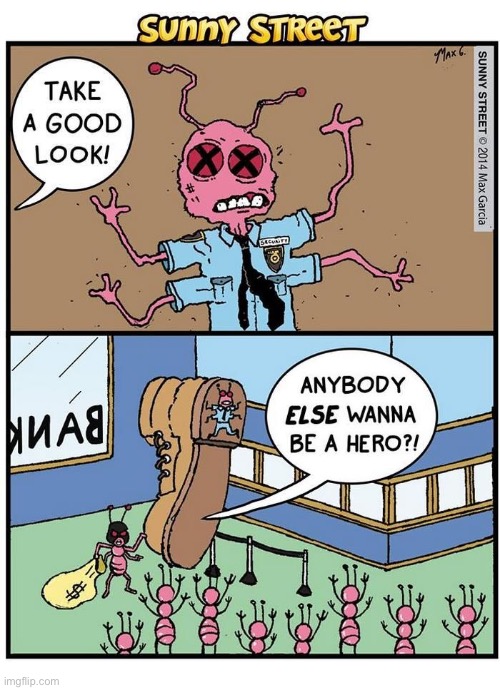 image tagged in comics,sunny street,bank robbery,ants,threat | made w/ Imgflip meme maker