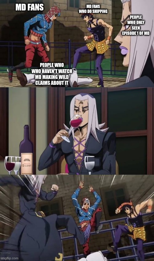 An Enemy | MD FANS WHO DO SHIPPING; MD FANS; PEOPLE WHO ONLY SEEN EPISODE 1 OF MD; PEOPLE WHO WHO HAVEN'T WATCH MD MAKING WILD CLAIMS ABOUT IT | image tagged in an enemy,murder drones,jojo's bizarre adventure | made w/ Imgflip meme maker