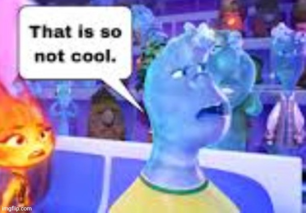 That is so not cool. | image tagged in that is so not cool | made w/ Imgflip meme maker