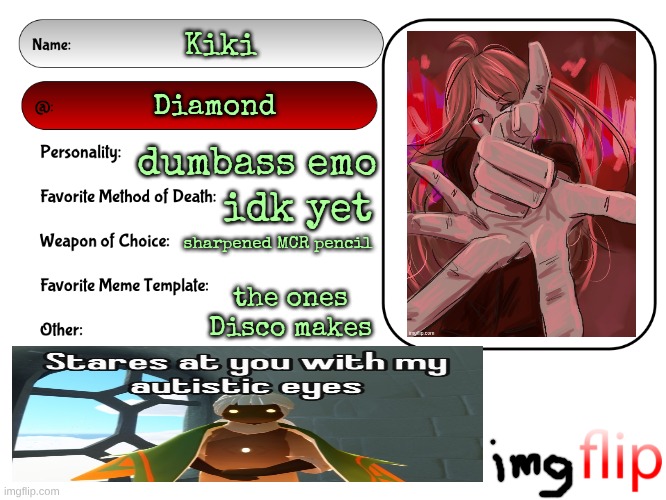 Unofficial MSMG USER CARD | Kiki; Diamond; dumbass emo; idk yet; sharpened MCR pencil; the ones Disco makes | image tagged in unofficial msmg user card | made w/ Imgflip meme maker