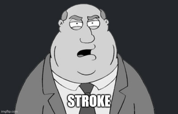 Family Guy Smoke | STROKE | image tagged in family guy smoke | made w/ Imgflip meme maker