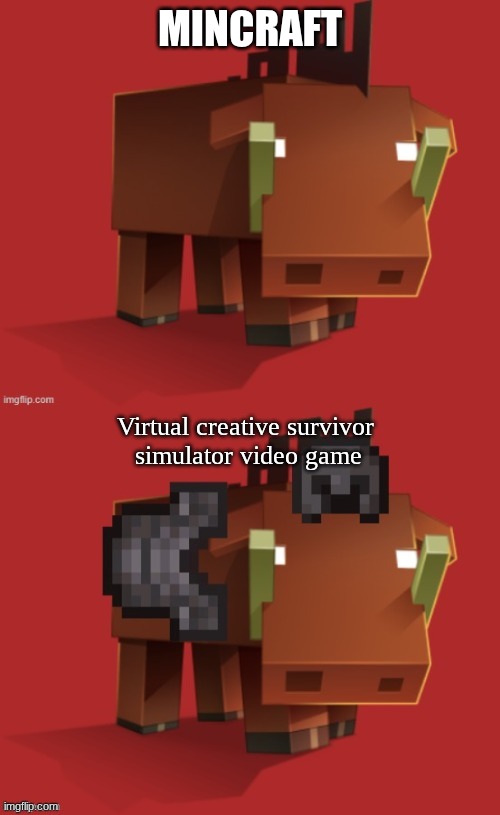 Minecraft meme | MINCRAFT; Virtual creative survivor
 simulator video game | image tagged in netherite hoglin,lol | made w/ Imgflip meme maker