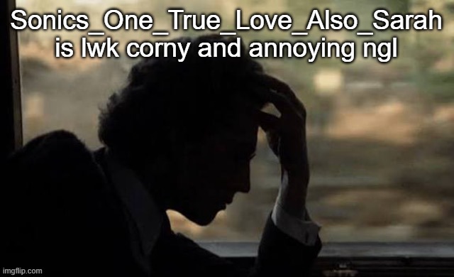 note that i dont usually use the word corny | Sonics_One_True_Love_Also_Sarah is lwk corny and annoying ngl | image tagged in mahler from mahler 1974 | made w/ Imgflip meme maker