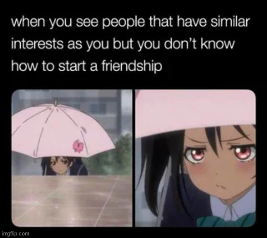 I have trouble talking to people close to my age for some reason. | made w/ Imgflip meme maker