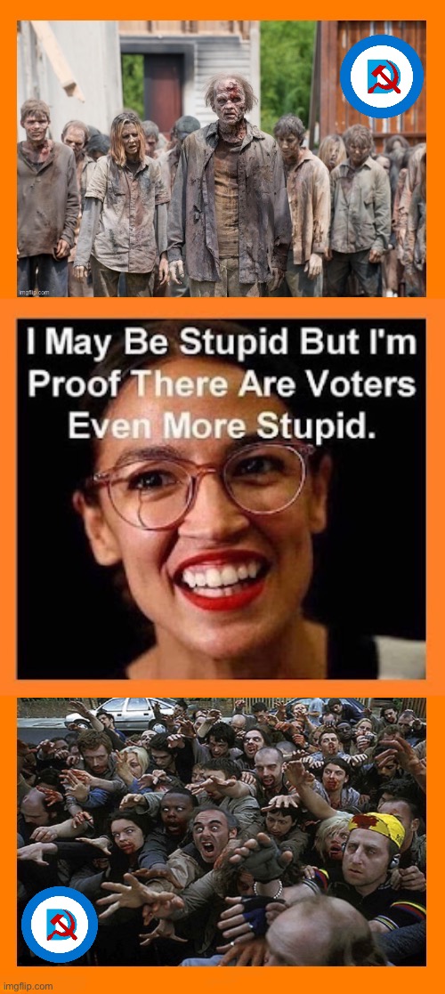 Their collective voting history is just like something out of a horror movie… | image tagged in political meme,aoc,stupid,stupid voters,democrats,zombies | made w/ Imgflip meme maker