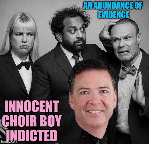 Pam Bondi, Kash Patel, Dan Bongino | AN ABUNDANCE OF 
EVIDENCE; INNOCENT
CHOIR BOY
INDICTED | image tagged in pam bondi kash patel dan bongino | made w/ Imgflip meme maker