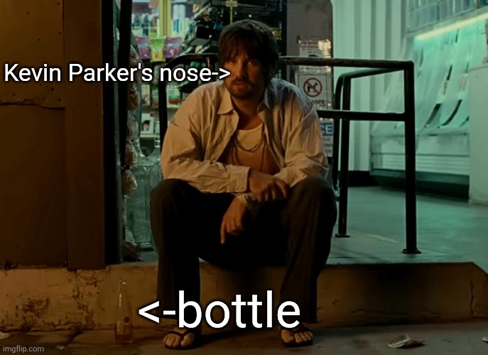 I didn't realize there was a bottle till now | Kevin Parker's nose->; <-bottle | image tagged in kevin parker sitting on pavement | made w/ Imgflip meme maker