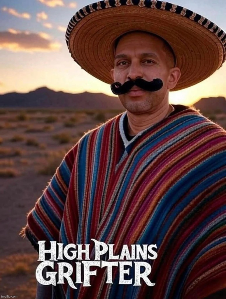 High Plains Grifter | image tagged in high plains drifter,grifter,stupid people be like,hakeem jeffries,stupid democrats,stupid liberals | made w/ Imgflip meme maker