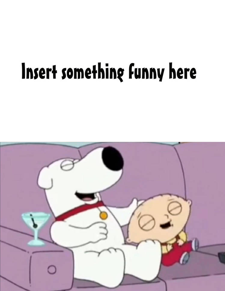 Brian And Stewie Laughs At Who Blank Meme Template