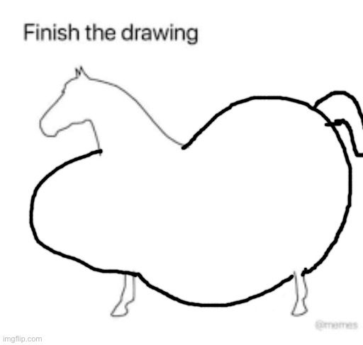 Finish the drawing | image tagged in finish the drawing | made w/ Imgflip meme maker
