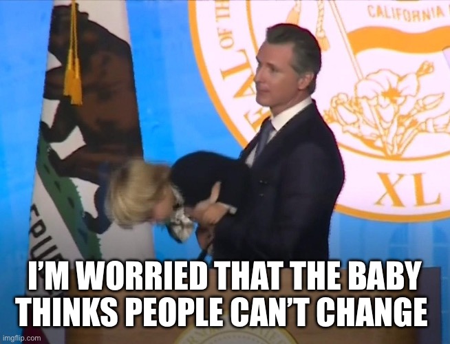 I’M WORRIED THAT THE BABY THINKS PEOPLE CAN’T CHANGE | made w/ Imgflip meme maker