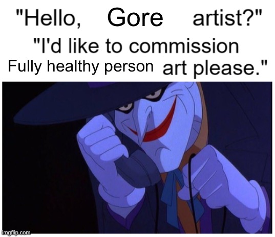 . | Gore; Fully healthy person | made w/ Imgflip meme maker