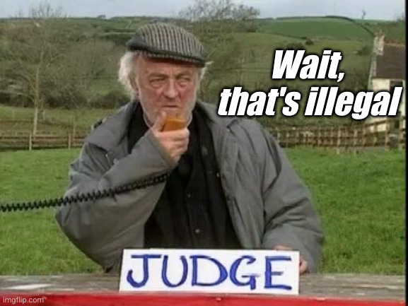 Father Jack Hackett | Wait, that's illegal | image tagged in father jack hackett | made w/ Imgflip meme maker