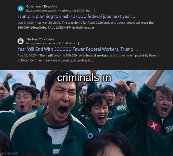 criminals rn | image tagged in squid game cheer | made w/ Imgflip meme maker