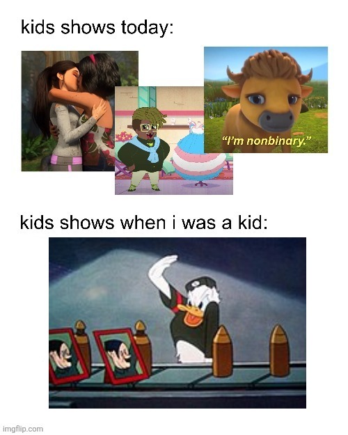 kids shows when I was a kid: | image tagged in kids shows when i was a kid | made w/ Imgflip meme maker