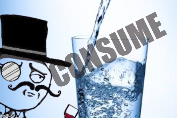 CONSUME | made w/ Imgflip meme maker