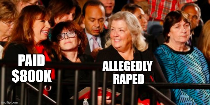 Bill Clinton accusers | ALLEGEDLY 
RAPED PAID
$800K | image tagged in bill clinton accusers | made w/ Imgflip meme maker