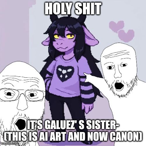 mmmh tasty susie (Dont worry, no pu-) | HOLY SHIT; IT'S GALUEZ' S SISTER-
(THIS IS AI ART AND NOW CANON) | image tagged in memes,ai,art,ai art,deltarune | made w/ Imgflip meme maker