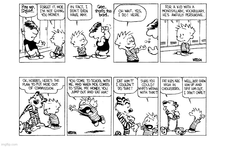 A Calvin & Hobbes twofer featuring Moe the bully… | image tagged in calvin and hobbes,comics,twofer,moe,bully | made w/ Imgflip meme maker