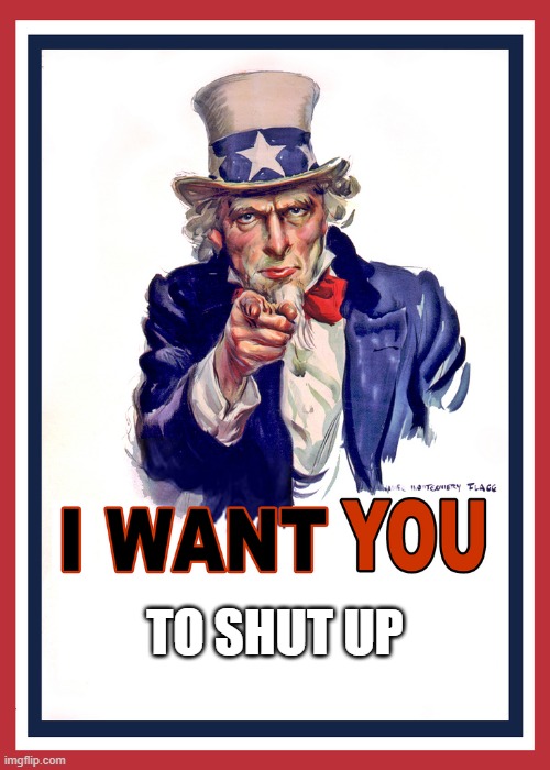 thing | TO SHUT UP | image tagged in memes | made w/ Imgflip meme maker
