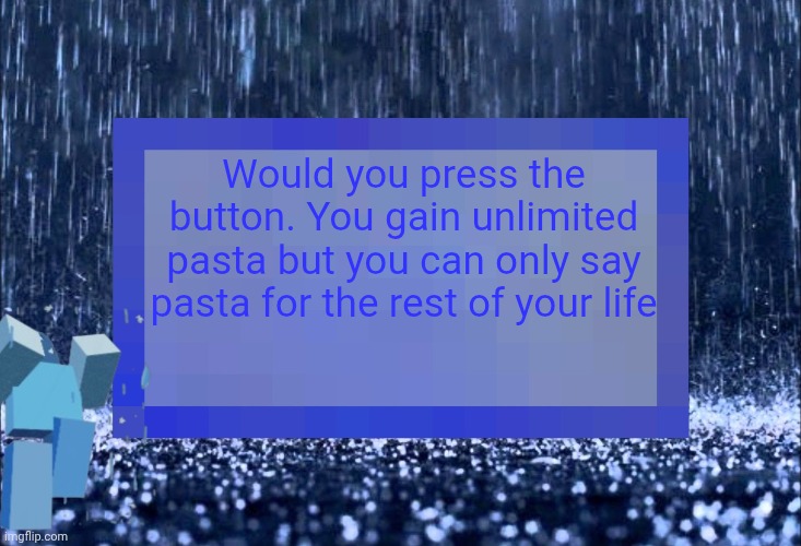 Basically free food but you can't speak | Would you press the button. You gain unlimited pasta but you can only say pasta for the rest of your life | image tagged in even worse announcement temp | made w/ Imgflip meme maker