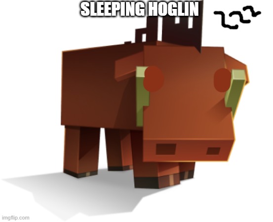 Hoglin | SLEEPING HOGLIN | image tagged in hoglin | made w/ Imgflip meme maker