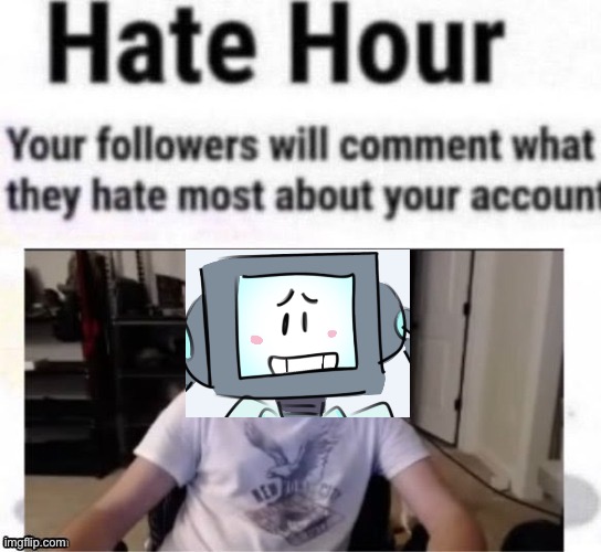Hate hour | image tagged in hate hour | made w/ Imgflip meme maker