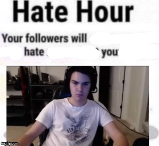 Go on | image tagged in hate hour | made w/ Imgflip meme maker