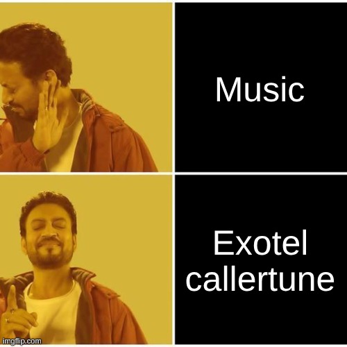 Irrfan Khan | Music; Exotel callertune | image tagged in irrfan khan | made w/ Imgflip meme maker