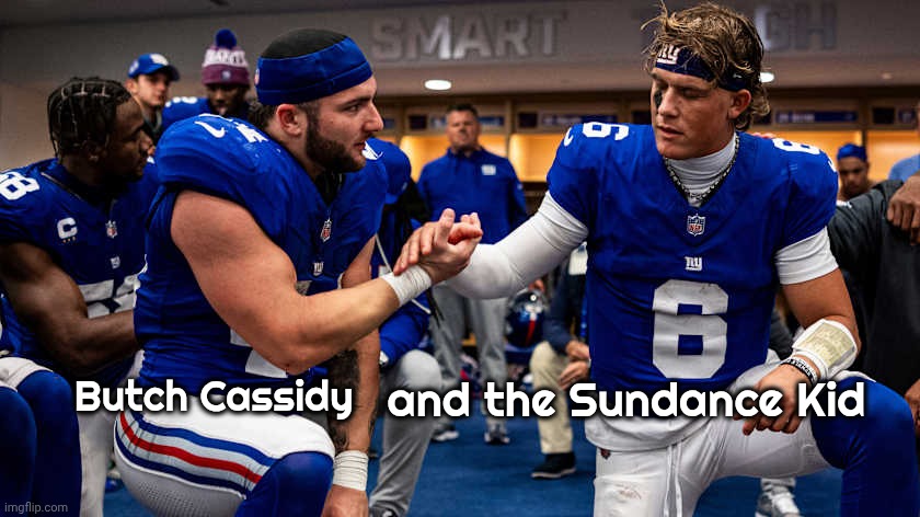 The New Kids In Town | Butch Cassidy; and the Sundance Kid | image tagged in ny giants,jaxson dart,cam skattebo,dynamic duo,believe in something | made w/ Imgflip meme maker