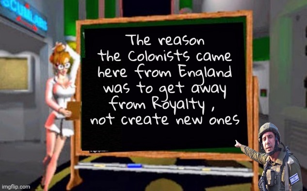 Term Limits must happen | The reason the Colonists came here from England was to get away from Royalty , 
not create new ones | image tagged in doctor betty veronica,old people,government,get out of the eay,retirement home,well yes but actually no | made w/ Imgflip meme maker