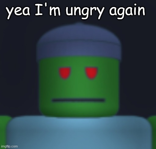 I'ma get yo fresh meat. | yea I'm ungry again | image tagged in i'ma get yo fresh meat | made w/ Imgflip meme maker