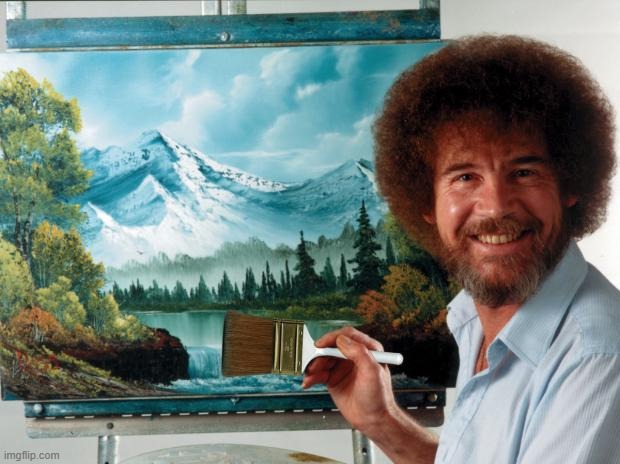 image tagged in bob ross | made w/ Imgflip meme maker