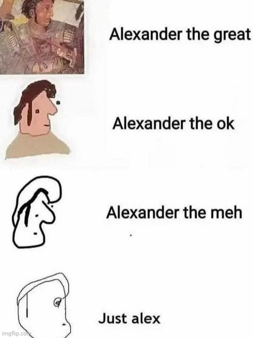 Alex | image tagged in memez | made w/ Imgflip meme maker