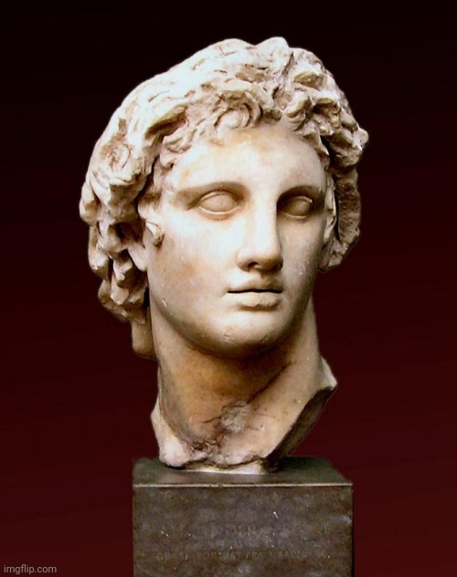 Alexander the Great | image tagged in alexander the great | made w/ Imgflip meme maker