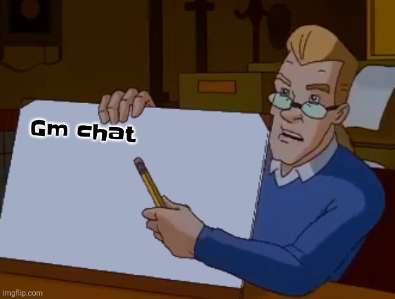 whiteboard | Gm chat | image tagged in whiteboard | made w/ Imgflip meme maker