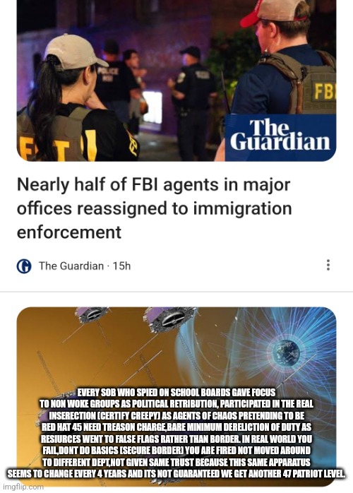 Readers highgest : 47 ordered alphabet soups to stop harassing Americans,do job and secure border! Will they quit in droves? | EVERY SOB WHO SPIED ON SCHOOL BOARDS GAVE FOCUS TO NON WOKE GROUPS AS POLITICAL RETRIBUTION, PARTICIPATED IN THE REAL INSERECTION (CERTIFY CREEPY) AS AGENTS OF CHAOS PRETENDING TO BE RED HAT 45 NEED TREASON CHARGE,BARE MINIMUM DERELICTION OF DUTY AS RESIURCES WENT TO FALSE FLAGS RATHER THAN BORDER. IN REAL WORLD YOU FAIL,DONT DO BASICS (SECURE BORDER) YOU ARE FIRED NOT MOVED AROUND TO DIFFERENT DEPT,NOT GIVEN SAME TRUST BECAUSE THIS SAME APPARATUS SEEMS TO CHANGE EVERY 4 YEARS AND ITS NOT GUARANTEED WE GET ANOTHER 47 PATRIOT LEVEL. | image tagged in job,secure | made w/ Imgflip meme maker