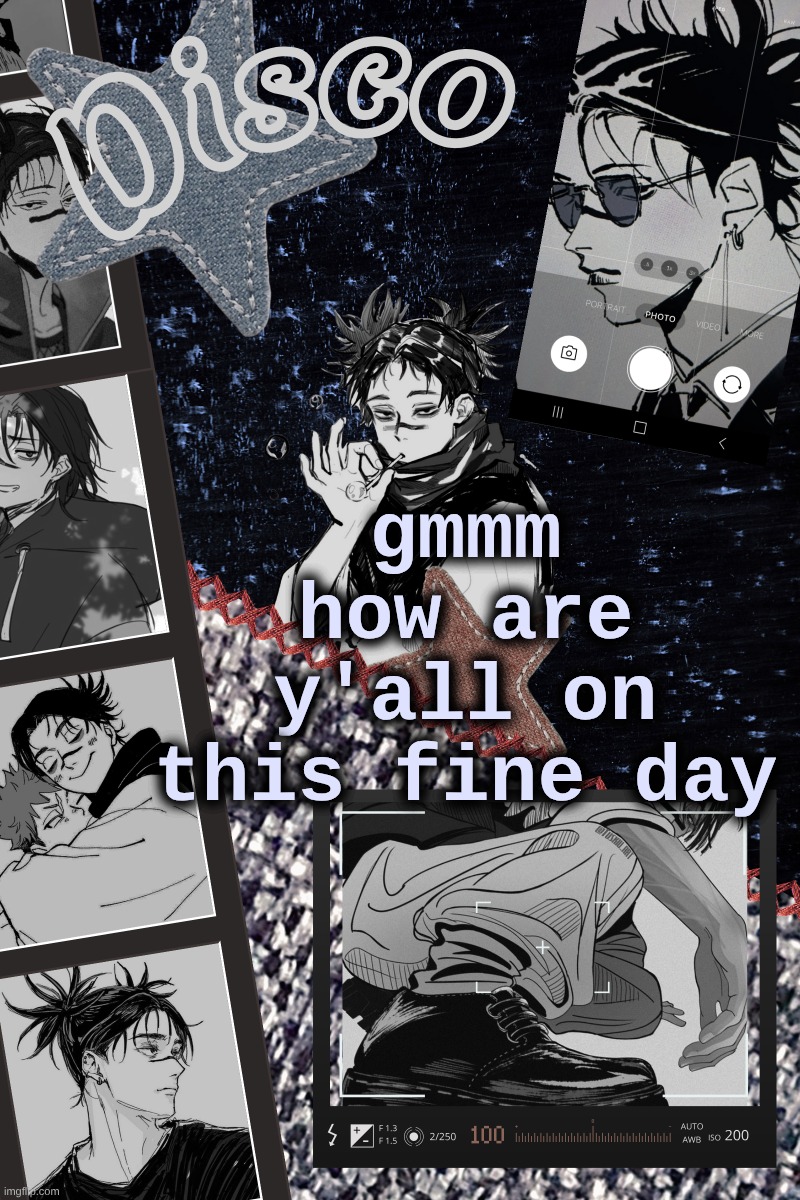 Disco's Choso temp | gmmm how are y'all on this fine day | image tagged in disco's choso temp | made w/ Imgflip meme maker