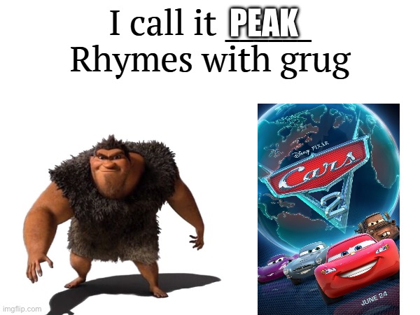I call it _____ | PEAK | image tagged in i call it _____ | made w/ Imgflip meme maker