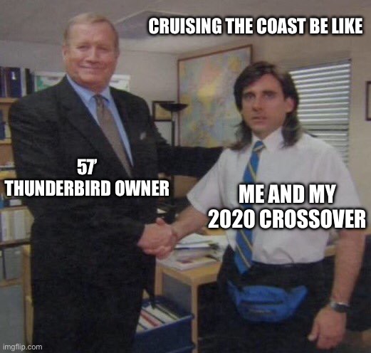 the office congratulations | CRUISING THE COAST BE LIKE; 57’ THUNDERBIRD OWNER; ME AND MY 2020 CROSSOVER | image tagged in the office congratulations | made w/ Imgflip meme maker
