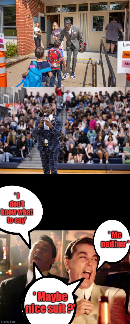 300k a year Clown Suit | ' I don't know what to say'; ' Me neither '; ' Maybe nice suit ?' | image tagged in goodfellas laugh | made w/ Imgflip meme maker