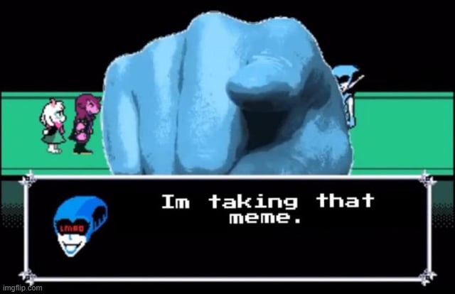 I'm Taking That Meme | image tagged in i'm taking that meme | made w/ Imgflip meme maker