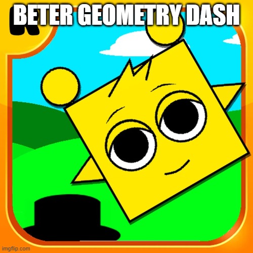 simon dash | BETER GEOMETRY DASH | image tagged in simon dash | made w/ Imgflip meme maker