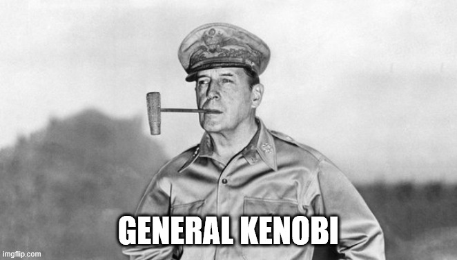 general douglas macarthur | GENERAL KENOBI | image tagged in general douglas macarthur | made w/ Imgflip meme maker